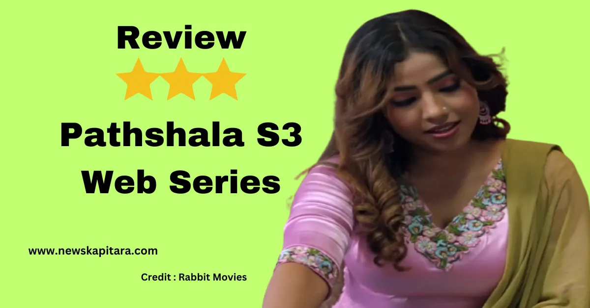 Rabbit Movies new web series Pathshala Season 3 review