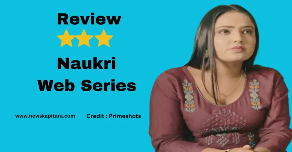 Aliya Naaz new web series Naukri review