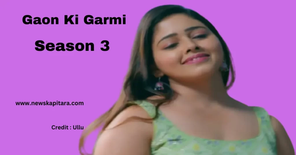 Ullu new web series Gaon Ki Garmi season  3 review, Cast